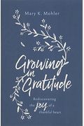 Growing In Gratitude: Rediscovering The Joy Of A Thankful Heart