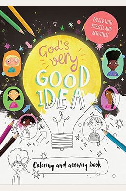 God's Very Good Idea - Coloring And Activity Book: Packed With Puzzles And Activities God's Very Good Idea - Coloring And Activity Book: Packed With Puzzles And Activities