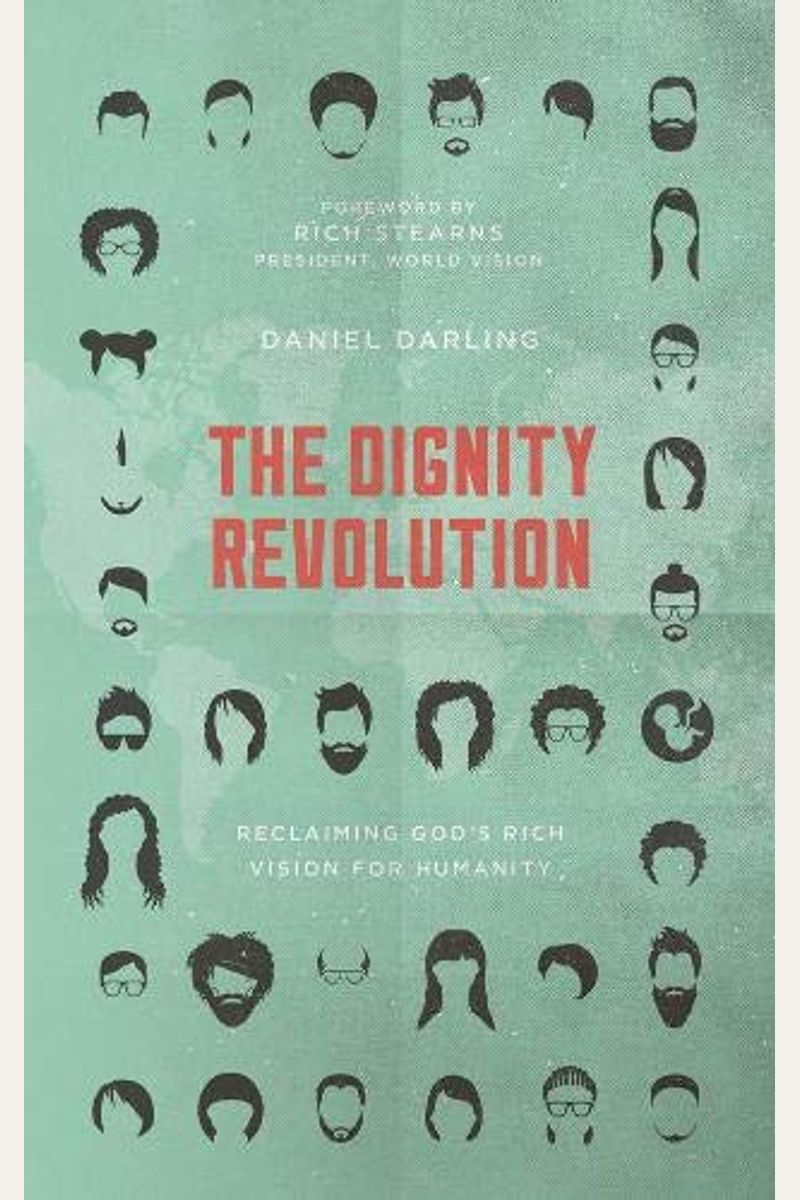 The Dignity Revolution: Reclaiming God's Rich Vision For Humanity