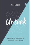 Unstuck: A Nine-Step Journey To Change That Lasts