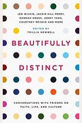 Beautifully Distinct: Conversations With Friends On Faith, Life, And Culture