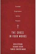 The Cross In Four Words: Freedom, Forgiveness, Justice, Purpose