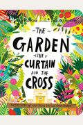 The Garden, The Curtain, And The Cross Board Book: The True Story Of Why Jesus Died And Rose Again