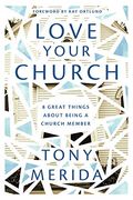 Love Your Church: 8 Great Things About Being A Church Member