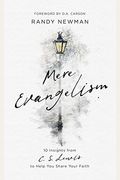 Mere Evangelism: 10 Insights From C.s. Lewis To Help You Share Your Faith