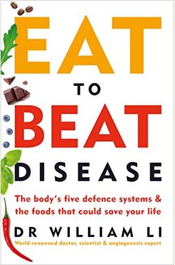 Eat To Beat Disease: The New Science Of How Your Body Can Heal Itself Eat To Beat Disease: The New Science Of How Your Body Can Heal Itself