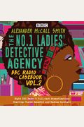 The No.1 Ladies' Detective Agency: BBC Radio Casebook Vol.2: Eight BBC Radio 4 Full-Cast Dramatisations