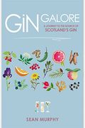 Gin Galore: A Journey To The Source Of Scotland's Gin