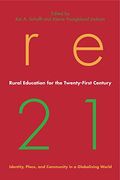 Rural Education For The Twenty-First Century: Identity, Place, And Community In A Globalizing World