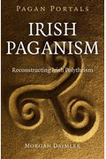 Pagan Portals - Irish Paganism: Reconstructing Irish Polytheism