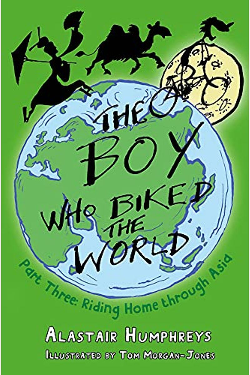The Boy Who Biked The World: Part Three, 3: Riding Home Through Asia