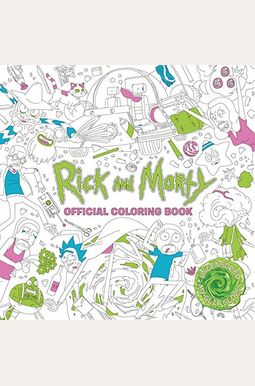 Rick And Morty Official Coloring Book Rick And Morty Official Coloring Book