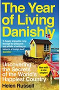 The Year Of Living Danishly: Uncovering The Secrets Of The World's Happiest Country