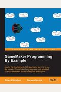 Gamemaker Programming By Example