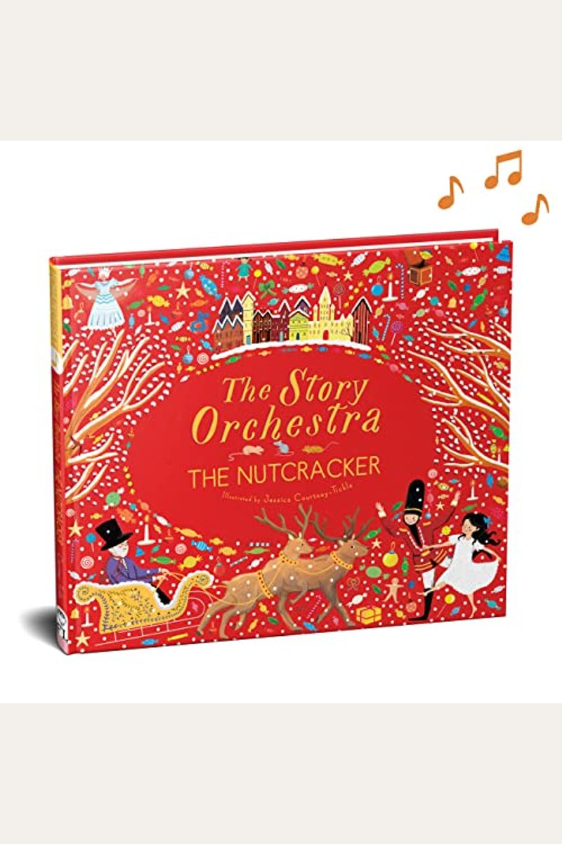 The Story Orchestra: The Nutcracker: Press The Note To Hear Tchaikovsky's Musicvolume 2