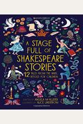 A Stage Full of Shakespeare Stories: 12 Tales from the World's Most Famous Playwright