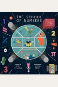 The School Of Numbers: Learn About Mathematics With 40 Simple Lessons