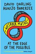 Weirder Maths: At The Edge Of The Possible