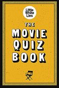 The Movie Quiz Book: (Trivia For Film Lovers, Challenging Quizzes)