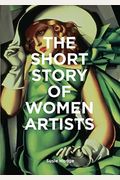 The Short Story Of Women Artists: A Pocket Guide To Key Breakthroughs, Movements, Works And Themes