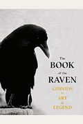 The Book Of Raven: Corvids In Art And Legend