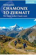 Chamonix to Zermatt: The Classic Walker's Haute Route