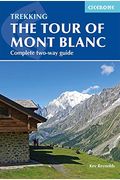 The Tour Of Mont Blanc: Complete Two-Way Trekking Guide  (Mountain Walking)