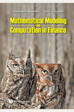 Mathematical Modeling and Computation in Finance: With Exercises and Python and MATLAB Computer Codes Mathematical Modeling and Computation in Finance: With Exercises and Python and MATLAB Computer Codes