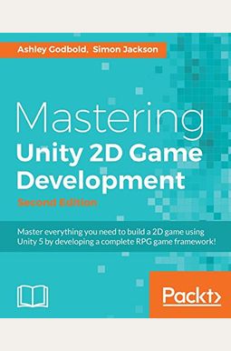 Buy Mastering Unity 2d Game Development - Second Edition: Using Unity 5 ...