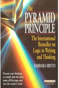 The Pyramid Principle: The Logic In Writing & Thinking