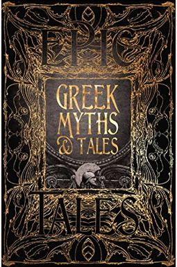 Greek Myths & Tales: Epic Tales Greek Myths & Tales: Epic Tales