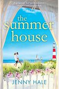 The Summer House: A Gorgeous Feel Good Romance That Will Have You Hooked