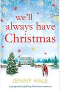 We'll Always Have Christmas: A Gorgeously Uplifting Christmas Romance