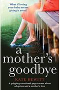 A Mother's Goodbye: A Gripping Emotional Page Turner About Adoption And A Mother's Love