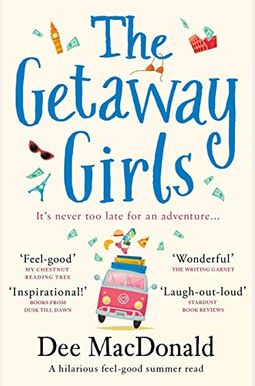 The Getaway Girls: A Hilarious Feel Good Summer Read The Getaway Girls: A Hilarious Feel Good Summer Read