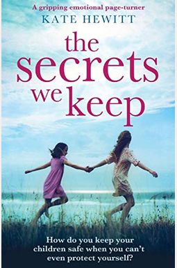 The Secrets We Keep: A Gripping Emotional Page Turner The Secrets We Keep: A Gripping Emotional Page Turner