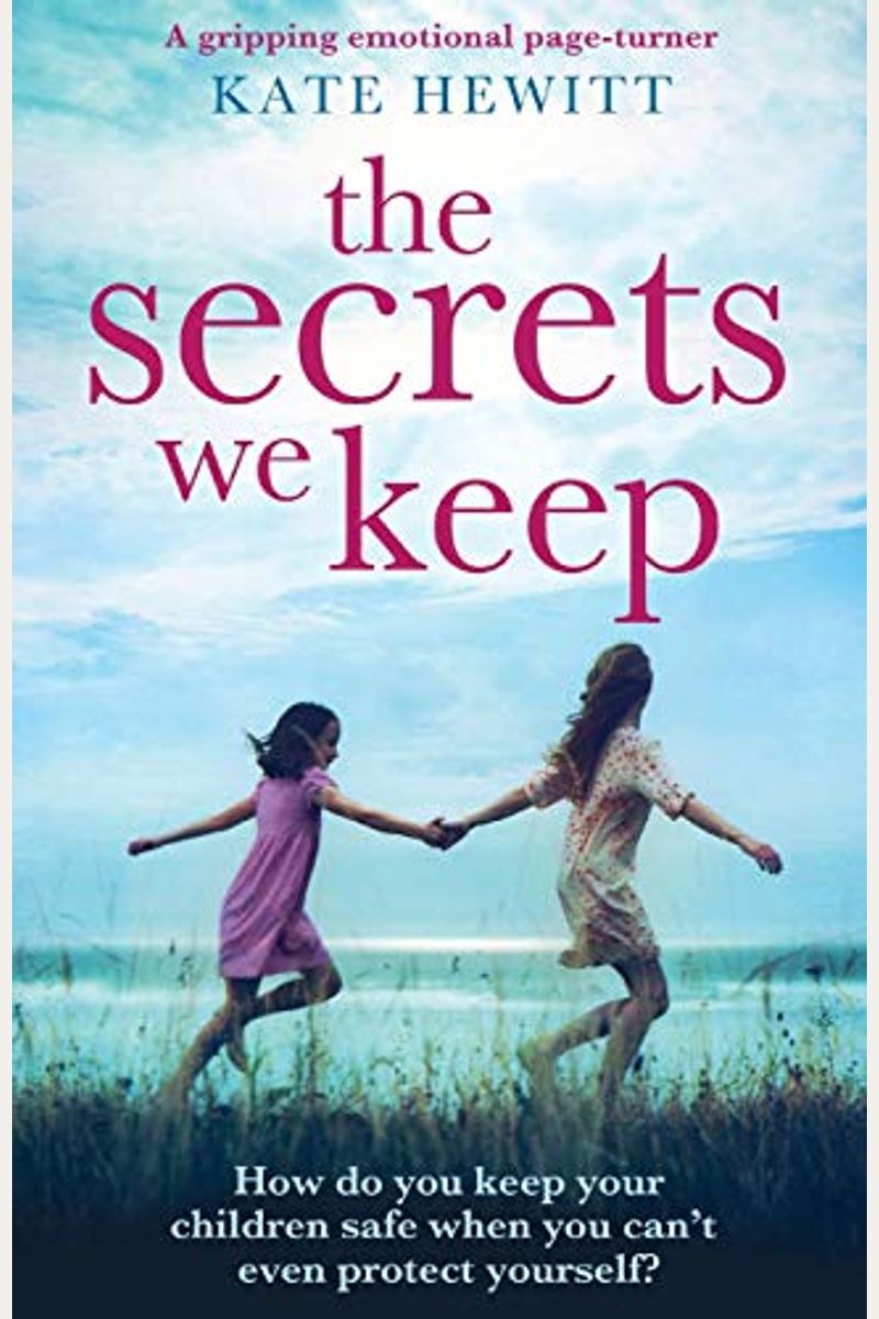 The Secrets We Keep: A Gripping Emotional Page Turner
