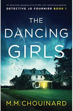 The Dancing Girls: An Absolutely Gripping Crime Thriller With Nail-Biting Suspense The Dancing Girls: An Absolutely Gripping Crime Thriller With Nail-Biting Suspense