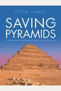 Saving The Pyramids: Twenty First Century Engineering And Egypt's Ancient Monuments
