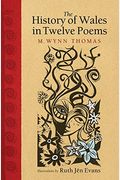 The History Of Wales In Twelve Poems