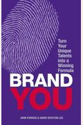 Brand You: Turn Your Unique Talents Into A Winning Formula (Financial Times Guides)