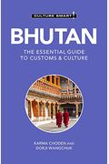 Bhutan - Culture Smart!: The Essential Guide To Customs & Culture