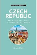 Czech Republic - Culture Smart!: The Essential Guide To Customs & Culture