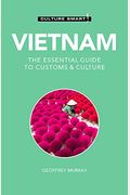 Vietnam - Culture Smart!: The Essential Guide To Customs & Culture