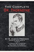 The Complete Dr. Thorndyke - Volume VI: A Certain Dr. Thorndyke As a Thief in the Night and Mr. Pottermack's Oversight