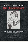 The Complete Dr. Thorndyke - Volume IX: The Stoneware Monkey Mr. Polton Explains and The Jacob Street Mystery