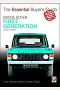 Range Rover - First Generation Models 1970 To 1996: The Essential Buyer's Guide