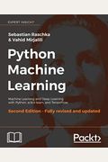 Python Machine Learning, Second Edition: Machine Learning And Deep Learning With Python, Scikit-Learn, And Tensorflow
