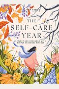The Self-Care Year: Reflect And Recharge With Simple Seasonal Rituals