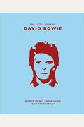 Little Book Of David Bowie: Words Of Wit And Wisdom From The Starman